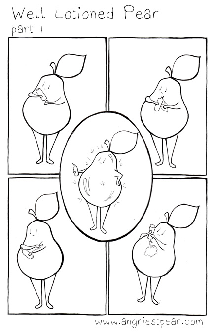 well lotioned pear part 1